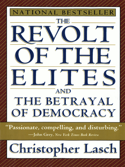 Title details for The Revolt of the Elites and the Betrayal of Democracy by Christopher Lasch - Available